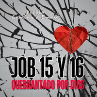 Job 15 y 16 | Quebrantado por Dios. by Kehila Camino a Emaus