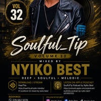 Soulful_Tip Vol 32 mixed By Nyiko Best by Nyiko Best