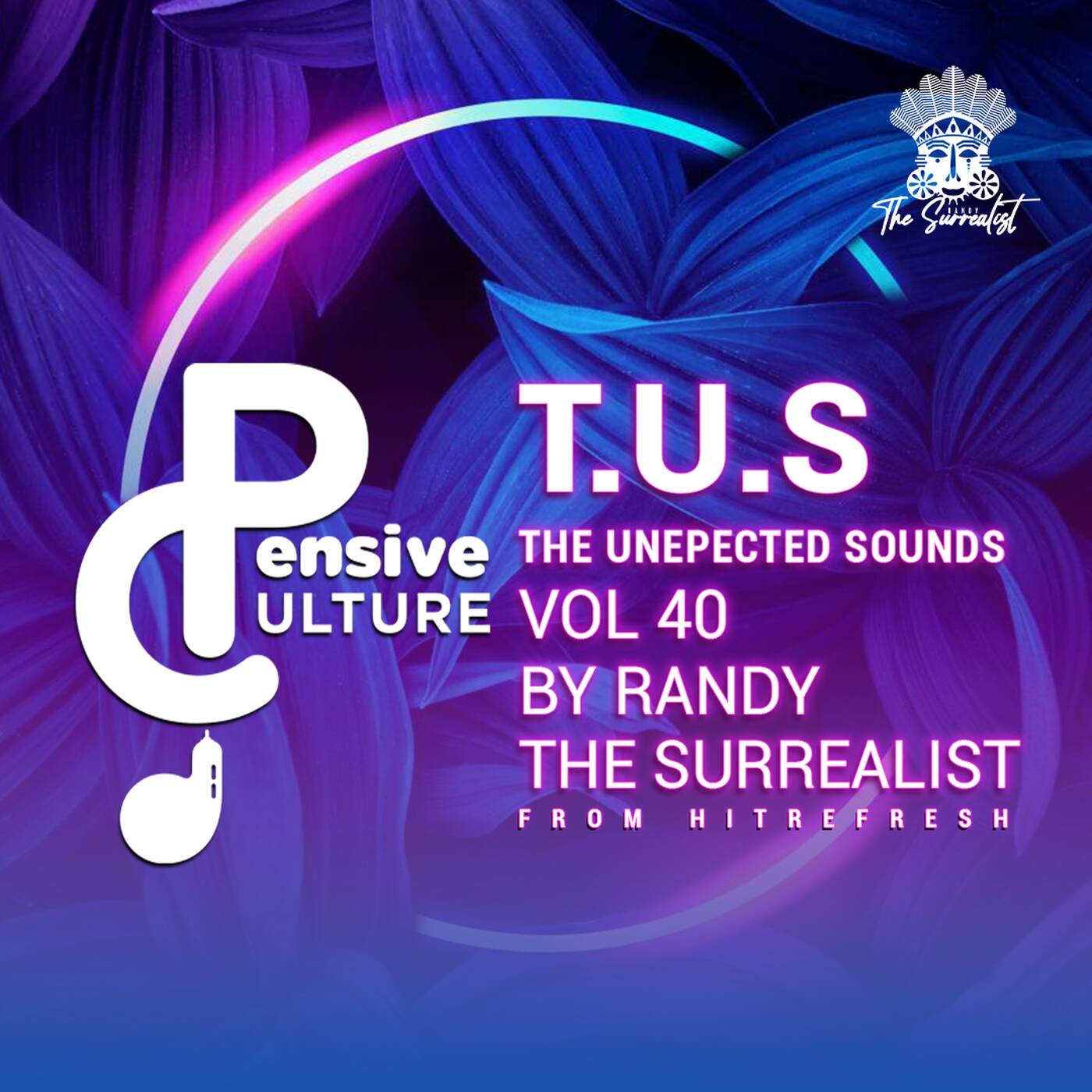Randy The Surrealist  - Unexpected Sounds Vol. 40 - 01 - Pensive Culture Podcast episode artwork