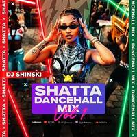 Best of Shatta, Dancehall, Basshall, Mix Vol 1 [Kalash, Vybz Kartel, Blaiz Fayah, Sheensea] by DJ Shinski