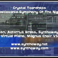 Crystal Teardrops (Castlevania) Syntheway Strings, Virtual Brass, Organ, Piano, Magnus Choir Win Mac by syntheway Virtual Musical Instruments