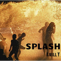 Kirill Y - Splash by Kirill Y