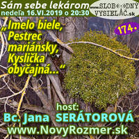 Sám sebe lekárom 174 - 2019-06-16 „Imelo biele, pestrec mariánsky, kyslička obyčajná…“ by Slobodný Vysielač