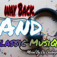 Way Back And Classiic MusiQ by Da-DeepoveR
