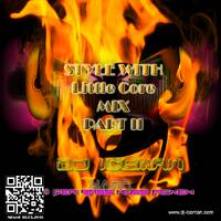 Style with Little Core - MIX PART II - ICEMAN by ICEMAN