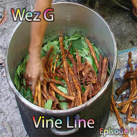 Wez G - Vine Line Episode 1 by Wez G