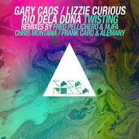 Gary Caos, Lizzie Curious, Rio Dela Duna -Twisting (Chris Montana Mix) SC - Edit by Chris Montana