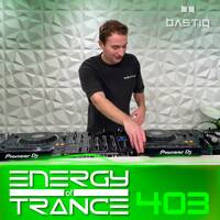 Energy of Trance 403 - by BastiQ by Energy of Trance