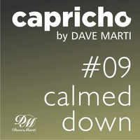 CAPRICHO 009 (CALMED DOWN) by Dave Marti by Dave Marti