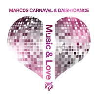 Marcos Carnaval, Daishi Dance - Music &amp; Love (OUT NOW!!!) by Marcos Carnaval