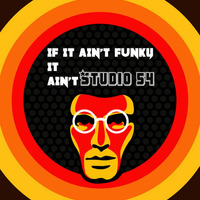 DJ DA PIERRE - IF IT AIN'T FUNKY… IT AIN'T STUDIO 54 - FUNKY FIERCE MIX by Dj Da Pierre