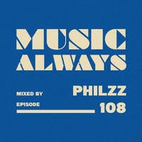 E108 Music Always x Philzz by Music Always