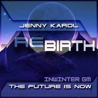 Jenny Karol &amp; InWinter - ReBirth. The Future is Now! 148 [December 2020] by Jenny Karol ॐ