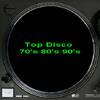 Top Disco 70&amp;#039;s 80&amp;#039;s 90&amp;#039;s