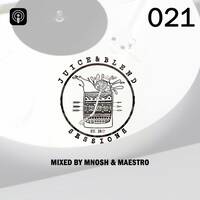 Juice and Blend Sessions #021 (Mixed by Mnosh &amp; Maestro) by Juice & Blend Sessions