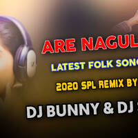 ARE NAGULO NEW FOLK SONG { 2020 SPL REMIXE } MIX BY DJ BUNNY &amp; DJ SAI by TeenmarDjs