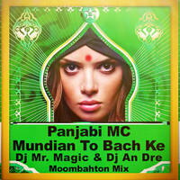 Panjabi MC - Mundian To Bach Ke (Dj Mr. Magic Moombahton Mix) by dj.mr.magic