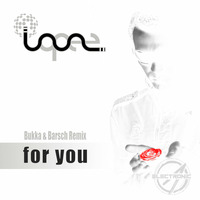 For You (Bukka &amp; Barsch Remix) incl. video-link by KIRILL BUKKA (MFK)