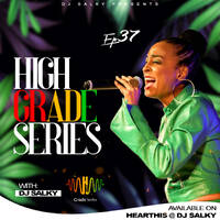 HIGH GRADE SERIES EP 37 WITH DJ SALKY (RnB Reggae cover,Pop Reggae Covers) by DJ SALKY