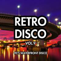 Retro Disco Vol.9 - 90's Waterfront Disco by sara nishino