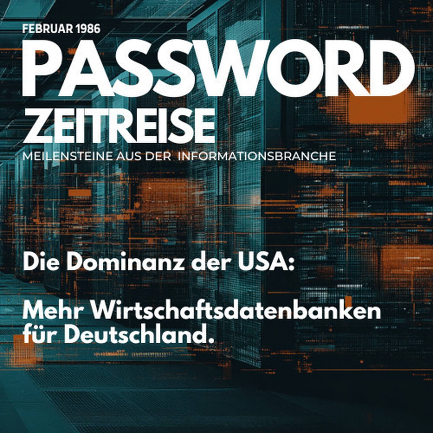 US-Dominanz: Mehr Wirtschaftsdatenbanken für Deutschland - PASSWORD Zeitreise 1986#02 episode artwork