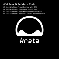 Taer & Fehder - Tndc (Original Mix) by Krata Platten