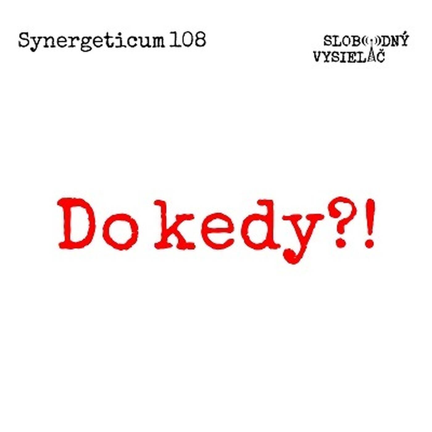 Synergeticum 108 - 2021-11-23 Do kedy?! episode artwork