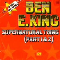 BEN E. KING Supernatural Thing Pt. 1 &amp; 2 (A FonZo's Mix) by FonZo
