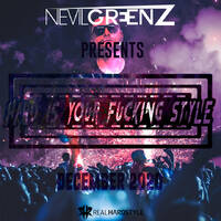 Hard Is Your F*cking Style - December 2020 by Nevil Greenz