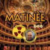Matin&egrave;e Opera