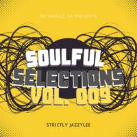 Soulful Selections Vol.009 (Strictly JazzyLee) by Mc’SkinZz_SA