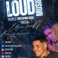 LoudMusiQ Vol.27 Mixed By Ethan TheeDJ by Ethan Williams