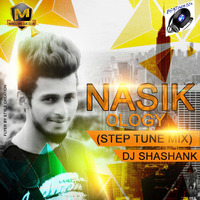 NASIK-OLOGY(STEP MIX)DJ SHASHANK by DJ SHASHANKॐ