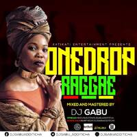 DJ GABU ONEDROP REGGAE VOL.1 by Djgabuadditicha