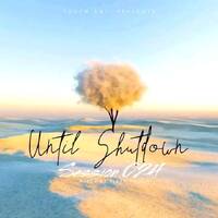 Until Shutdown sessions 