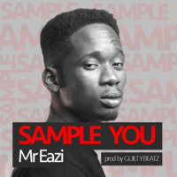 Mr Eazi - Sample You!  Prod By GuiltyBeatz @MrEazi by BizznezLife