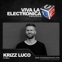 Viva la Electronica pres Krizz Luco (Kittball) by Bob Morane