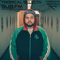 Tropical Selecta - 02 Jun 2026 by Sub FM