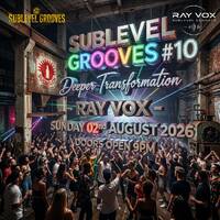 Sublevel Grooves #10 + 02. August 2026 (The Radio Mix Show) by Ray Vox