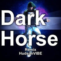 RemiX DarkHorse de HudsonVibe by Dj Afronize
