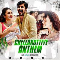 Chellakuttiye Anthem - Dj Rock Mankar by Dj Rock ManKar