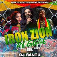 Dj Bantu Iron Zion Reggae 2022(Bob Marley,Tanya Stephens,Duane, Buju Banton,Gramps Morgan,Alborosie,Glen Washington,Chronixx,UB40,Wailers,Capleton,FamaraCali P.Richie Spice) by Dj Bantu