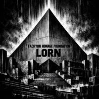 Tachyon Homage Foundation - LORN by TACHYON