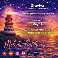 Graviva - Melodic Lighthouse #81 (05.14.26) by Melodic Lighthouse