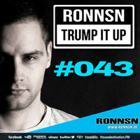 TRUMP IT UP RADIO #043 | LIVE by RONNSN