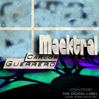 LSR149 -  "Maektral" -Carlos Guerrero (Remix Mix)Promo-VIPS by ListenShut Records