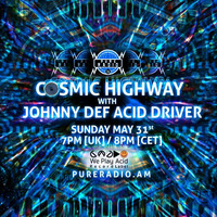 Cosmic Highway_31MAY2015 @ Pure Radio [Amsterdam] by Acid Driver