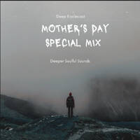 Mother's Day Special Mix By Deep Ecclesiast by Deep Ecclesiast