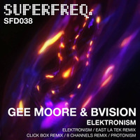 Gee Moore &amp; BVision - Elektronism (East LA Tek Remix) (AKA Mr.C and Noel Jackson) by Gee Moore