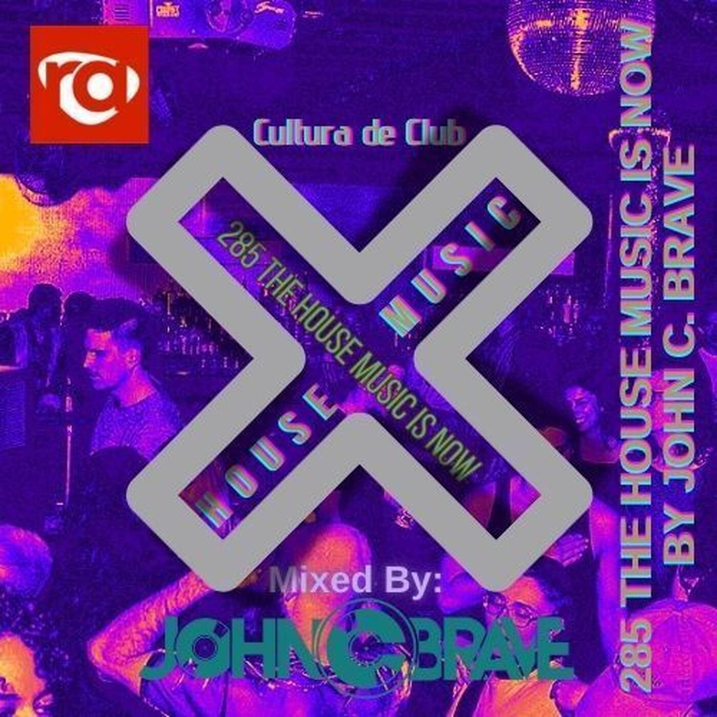285 THE HOUSE MUSIC IS NOW BY JOHN C BRAVE SZONA DJ 03 05 2025 episode artwork